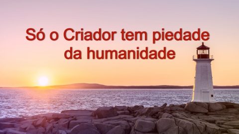 Musica Gospel "Só o Criador tem piedade da humanidade"