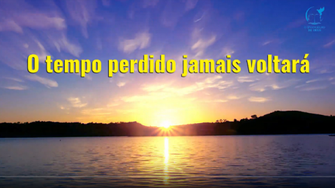 Música gospel "O tempo perdido jamais voltará"