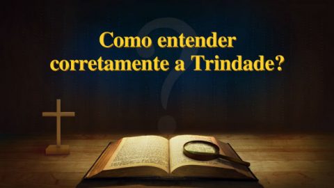 Como entender a Trindade?