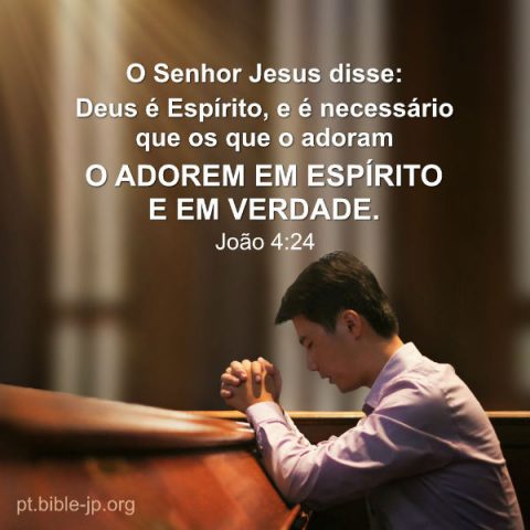 Estudo em João 4:24 - adorar a Deus em espírito e em verdade