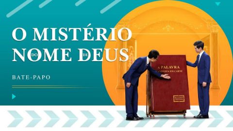 Bate-papo "O mistério do nome de Deus" Se o Senhor Jesus retornar e ainda for chamado de Jesus?