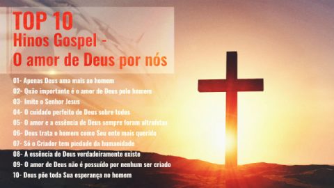 Top 10 Hinos Gospel - O amor de Deus por nós