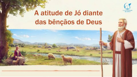 A atitude de Jó diante das bênçãos de Deus