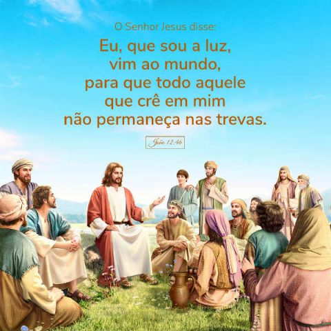 Evangelho (João 12:46) “Eu, que sou a luz, vim ao mundo, para que todo aquele que crê em mim não permaneça nas trevas.”