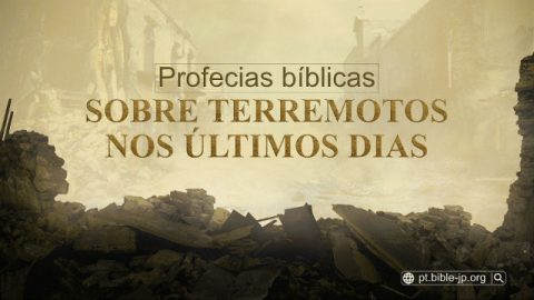 Profecias bíblicas sobre terremotos nos últimos dias