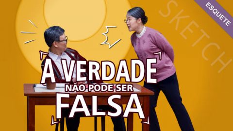 Esquete – A verdade não pode ser falsa