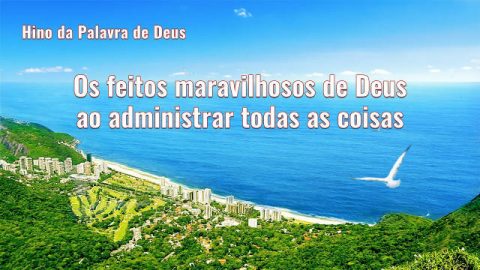 Música gospel "Os feitos maravilhosos de Deus ao administrar todas as coisas"