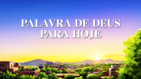 Palavra de Deus para Hoje | "Como conhecer o caráter de Deus e os resultados que Sua obra alcançará" | Trecho 9