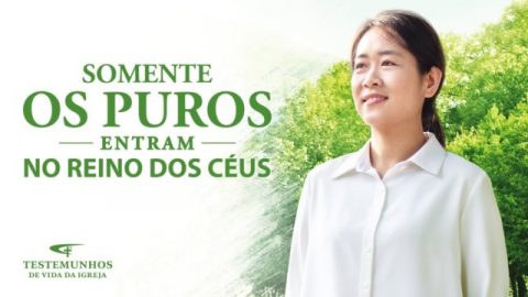 Testemunho de fé "Somente os puros entram no reino dos céus"