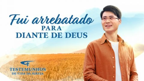 Testemunho de fé "Fui arrebatado para diante de Deus"