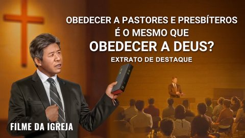 Filme da igreja | Obedecer a pastores e presbíteros é o mesmo que obedecer a Deus? (Extrato de destaque)