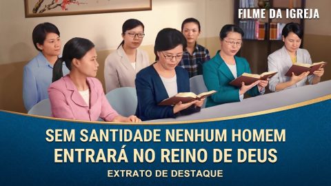 Filme da igreja | Sem santidade nenhum homem entrará no reino de Deus (Extrato de destaque)